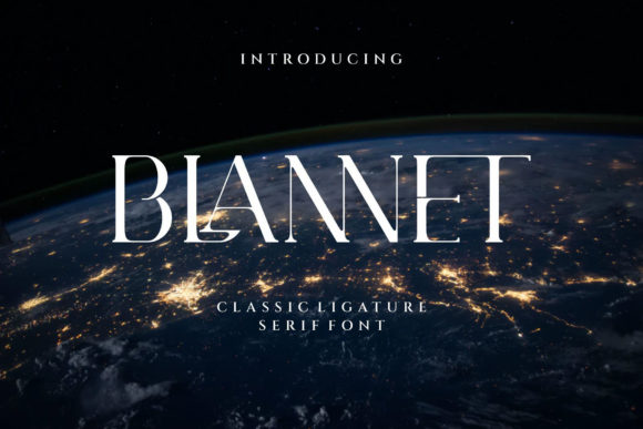 Blannet: A Serif Font That Bridges Timeless Elegance and Modern Design