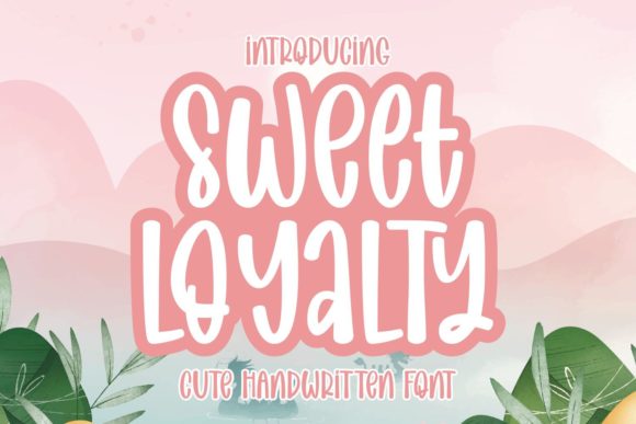 Sweet Loyalty Font for Campaign Creativity